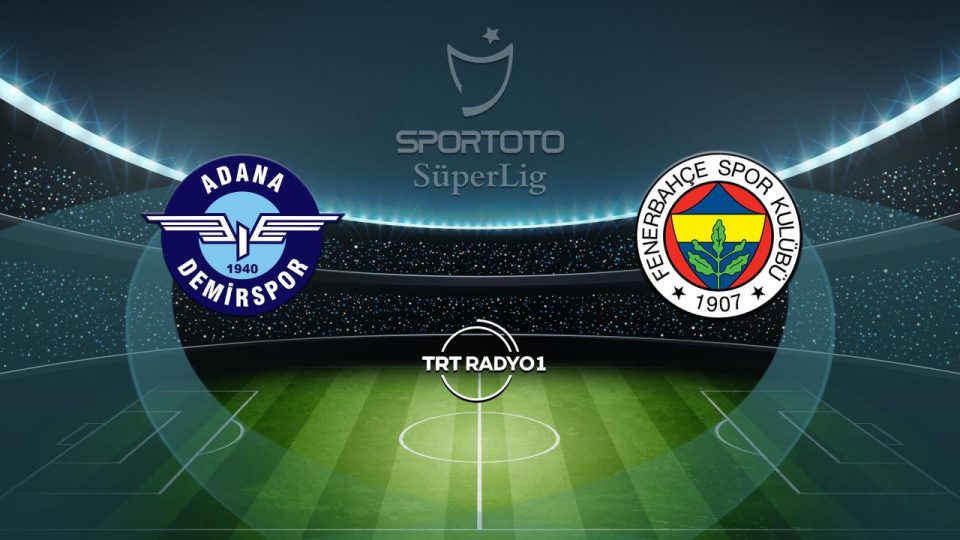 Adana Demirspor Fenerbahçe karşısında